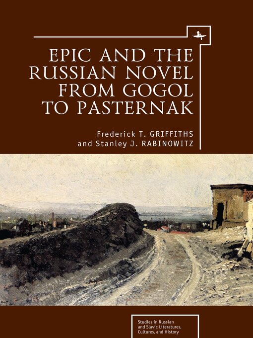 Title details for Epic and the Russian Novel from Gogol to Pasternak by Frederick T. Griffiths - Available